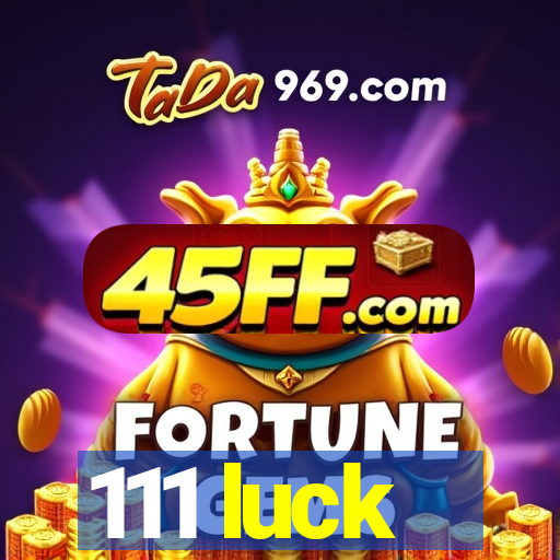 111 luck